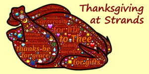 Thanksgiving at Strands